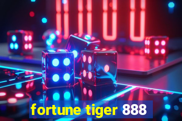 fortune tiger 888